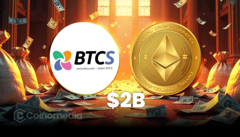 BTCS Plans $2B Ethereum Investment Initiative