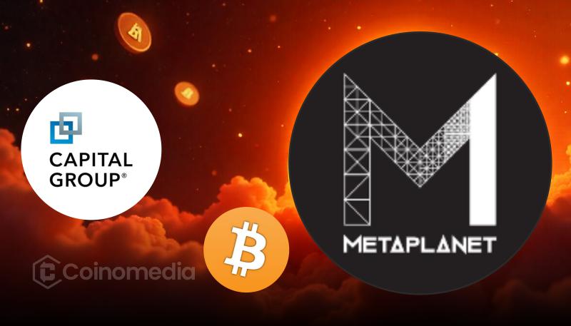Capital Group invests in Bitcoin treasury company Metaplanet