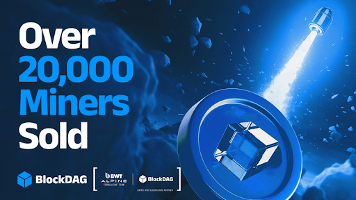 BlockDAG Breaks Records With Over 20K Miners Sold, Cementing Its Place With Binance Coin & Cardano